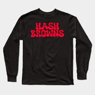 hash browns (red) Long Sleeve T-Shirt